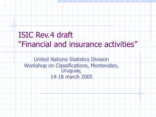 ISIC Rev.4 draft “Financial and insurance activities”