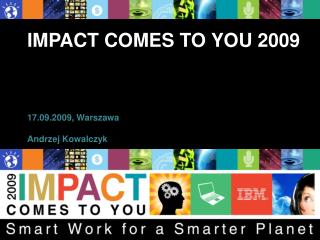 IMPACT COMES TO YOU 2009 17.09.2009, Warszawa Andrzej Kowalczyk