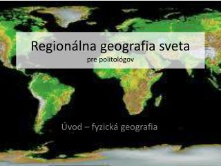 Regionálna geografia sveta pre politológov