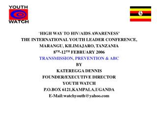 ‘ HIGH WAY TO HIV/AIDS AWARENESS’ THE INTERNATIONAL YOUTH LEADER CONFERENCE,