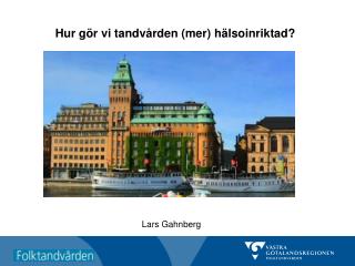 Hur gör vi tandvården (mer) hälsoinriktad?