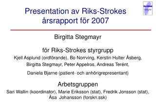 Presentation av Riks-Strokes årsrapport för 2007