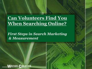 Can Volunteers Find You When Searching Online? First Steps in Search Marketing &amp; Measurement