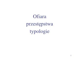 Ofiara przestępstwa typologie