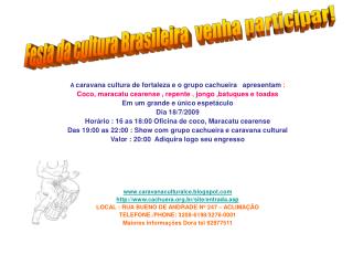 A caravana cultura de fortaleza e o grupo cachueira apresentam :