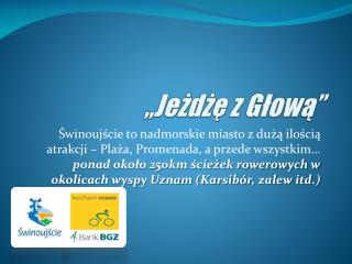 „Jeżdżę z Głową”