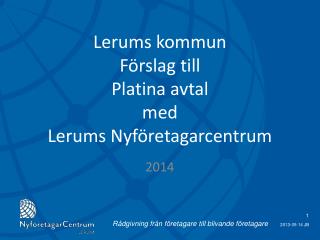 Lerums kommun Förslag till Platina avtal med Lerums Nyföretagarcentrum