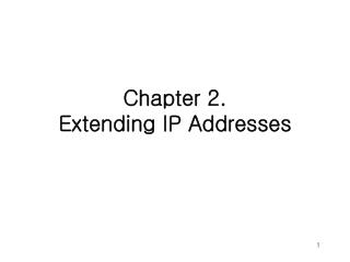 Chapter 2. Extending IP Addresses