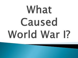 What Caused World War I?