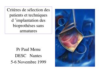 Critères de sélection des patients et techniques d ’implantation des bioprothéses sans armatures