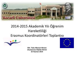 2014-2015 Akademik Yılı Öğrenim Hareketliliği Erasmus Koordinatörleri Toplantısı