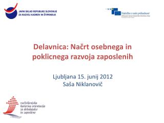 Ljubljana 15. junij 2012 Saša Niklanovič