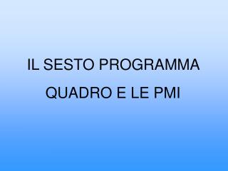 IL SESTO PROGRAMMA QUADRO E LE PMI