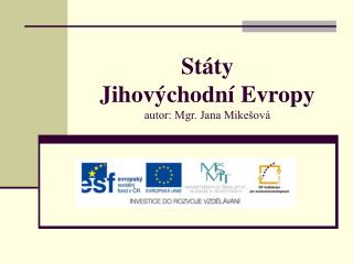 Státy Jihovýchodní Evropy autor: Mgr. Jana Mikešová