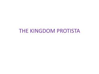 THE KINGDOM PROTISTA