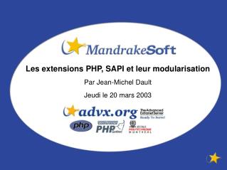 Les extensions PHP, SAPI et leur modularisation Par Jean-Michel Dault Jeudi le 20 mars 2003