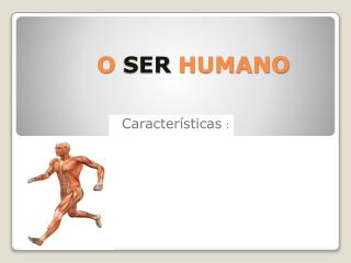 O SER HUMANO