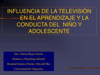 INFLUENCIA DE LA TELEVISIÓN 	EN EL APRENDIZAJE Y LA CONDUCTA DEL NIÑO Y ADOLESCENTE