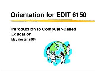 Orientation for EDIT 6150