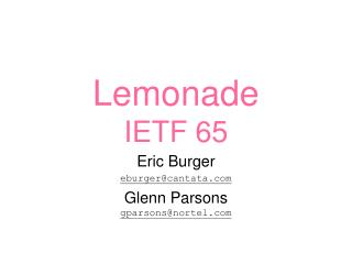 Lemonade IETF 65