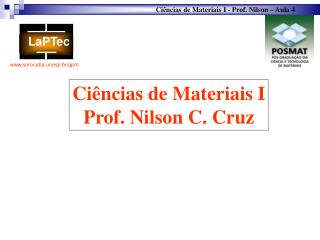 Ciências de Materiais I Prof. Nilson C. Cruz