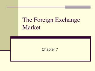 The Foreign Exchange Market