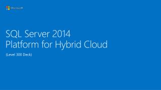SQL Server 2014 Platform for Hybrid Cloud