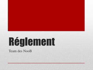 Réglement