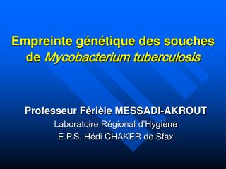 Empreinte génétique des souches de Mycobacterium tuberculosis