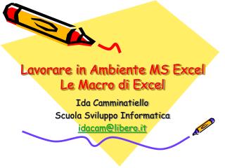 Lavorare in Ambiente MS Excel Le Macro di Excel