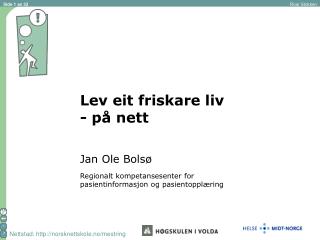 Lev eit friskare liv - på nett Jan Ole Bolsø