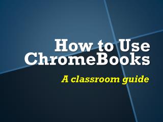 How to Use ChromeBooks