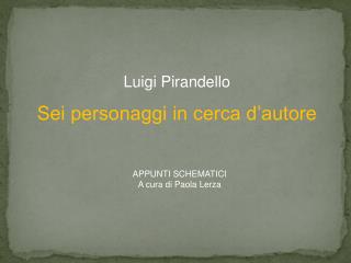 Luigi Pirandello Sei personaggi in cerca d’autore