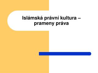 Islámská právní kultura – prameny práva