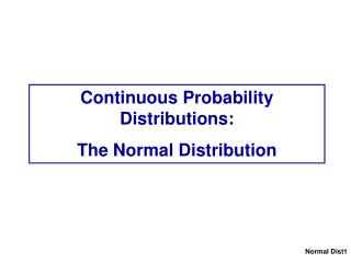 Continuous Probability Distributions: The Normal Distribution