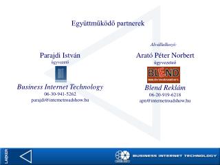 Arató Péter Norbert ügyvezeteő Blend Reklám 06-20-919-6218 apn@internetroadshow.hu