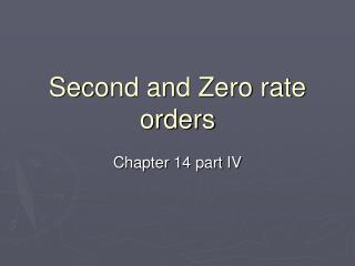 Second and Zero rate orders