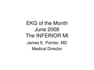 EKG of the Month June 2008 The INFERIOR MI