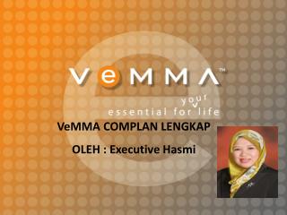 VeMMA COMPLAN LENGKAP OLEH : Executive Hasmi