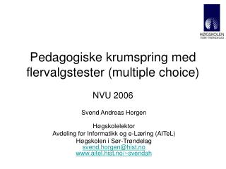 Pedagogiske krumspring med flervalgstester (multiple choice) NVU 2006