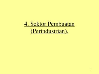 4. Sektor Pembuatan (Perindustrian).