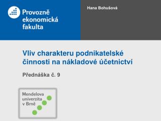 Vliv charakteru podnikatelské činnosti na nákladové účetnictví