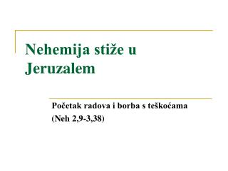 Nehemija stiže u Jeruzalem