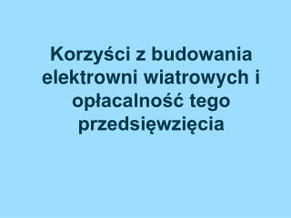 Korzyści z budowania elektrowni wiatrowych i opłacalność tego przedsięwzięcia