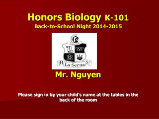 Honors Biology K-101 Back-to-School Night 2014-2015 Mr. Nguyen