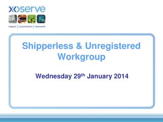 Shipperless &amp; Unregistered Workgroup