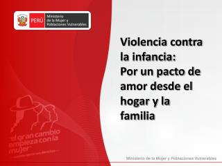 Violencia contra la infancia: Por un pacto de amor desde el hogar y la familia