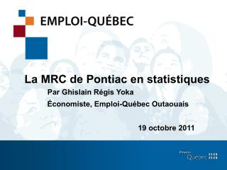 Plan de présentation La MRC de Pontiac en statistiques