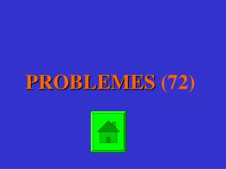 PROBLEMES