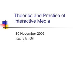 Theories and Practice of Interactive Media